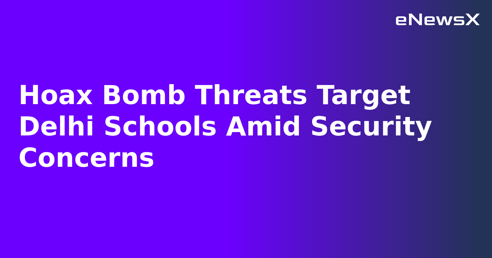 Hoax Bomb Threats Target Delhi Schools Amid Security Concerns.webp