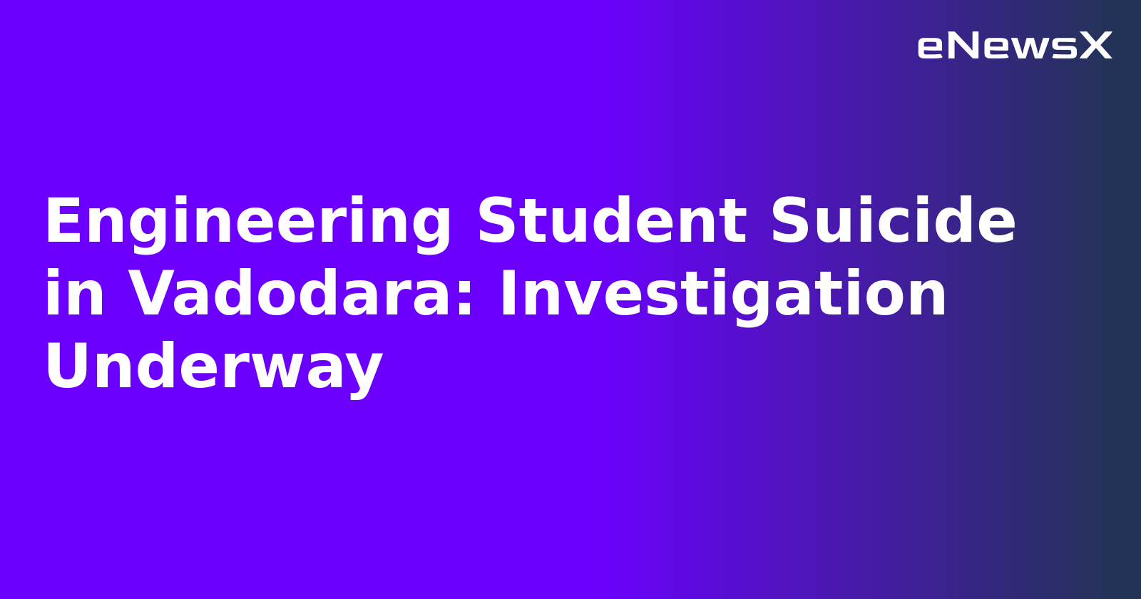 Engineering Student Suicide in Vadodara: Investigation Underway.webp
