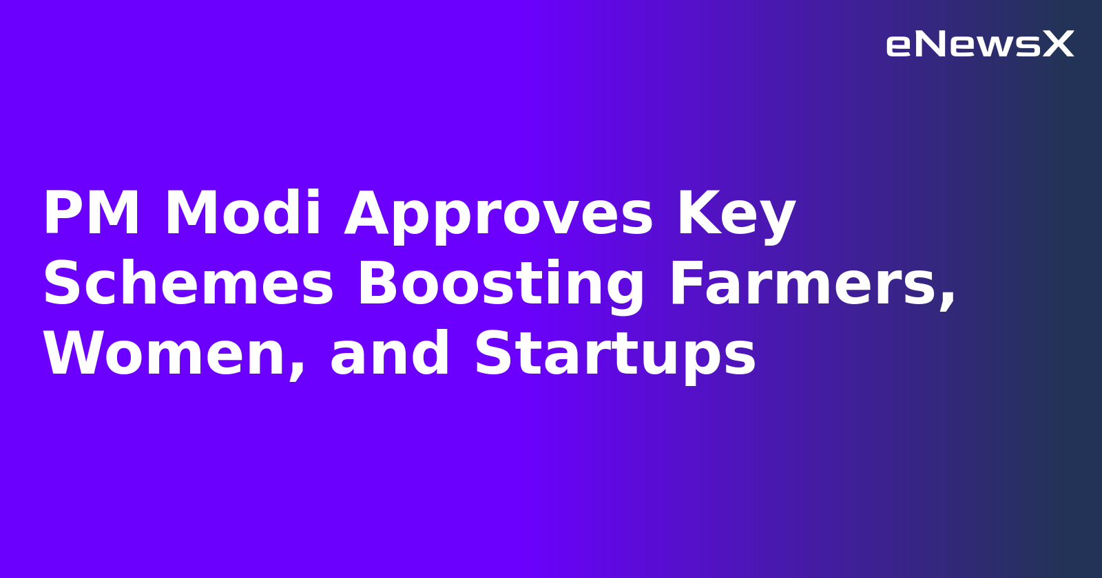 PM Modi Approves Key Schemes Boosting Farmers, Women, and Startups.webp PM Modi Approves Key Schemes Boosting Farmers, Women, and Startups.webp