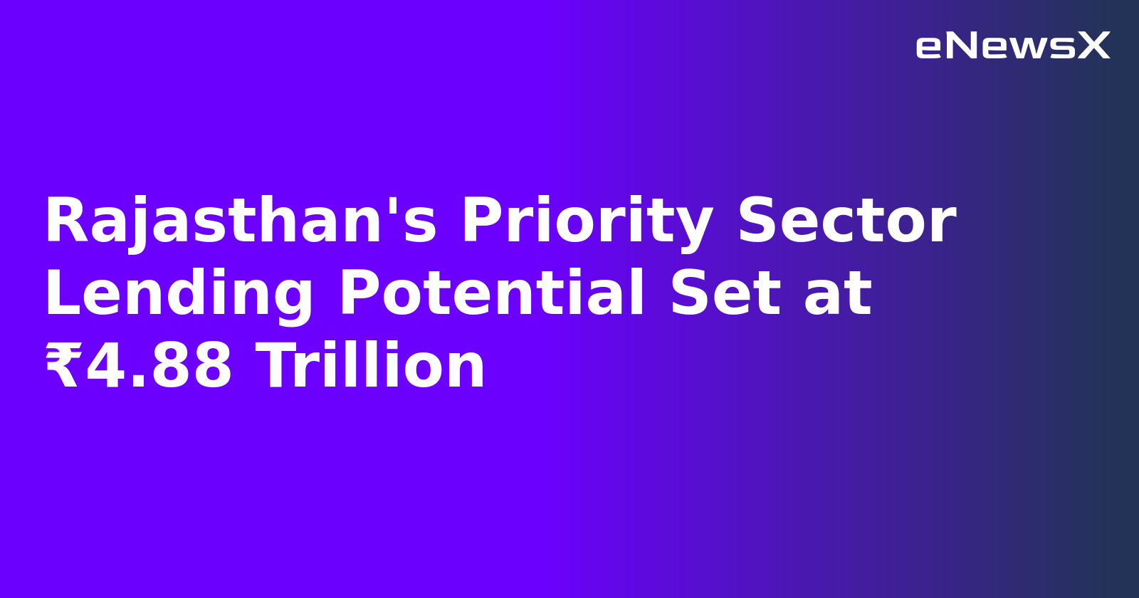 Rajasthan's Priority Sector Lending Potential Set at ₹4.88 Trillion
