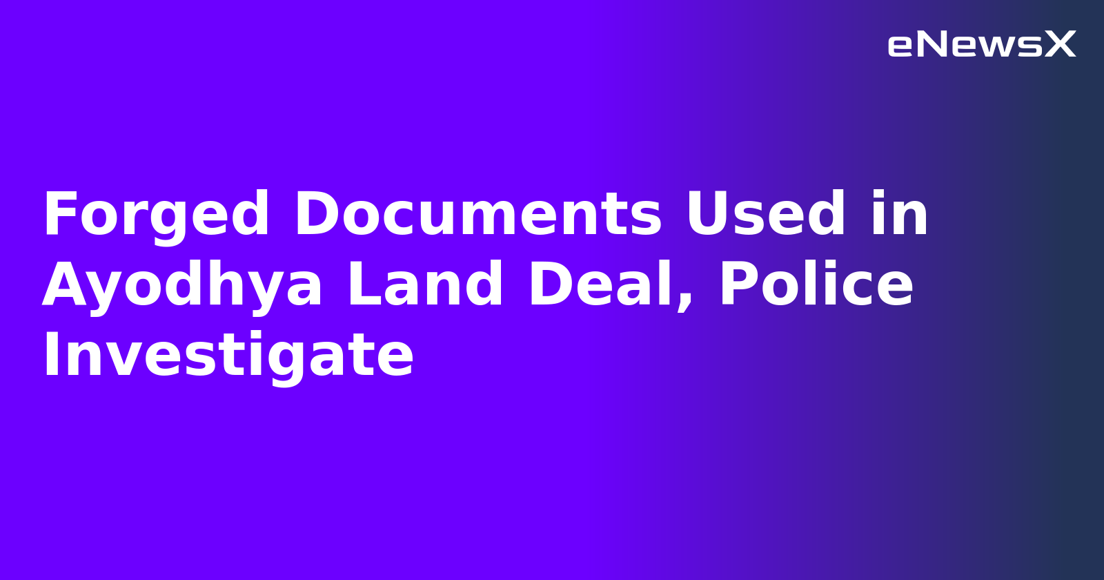 Forged Documents Used in Ayodhya Land Deal, Police Investigate.webp