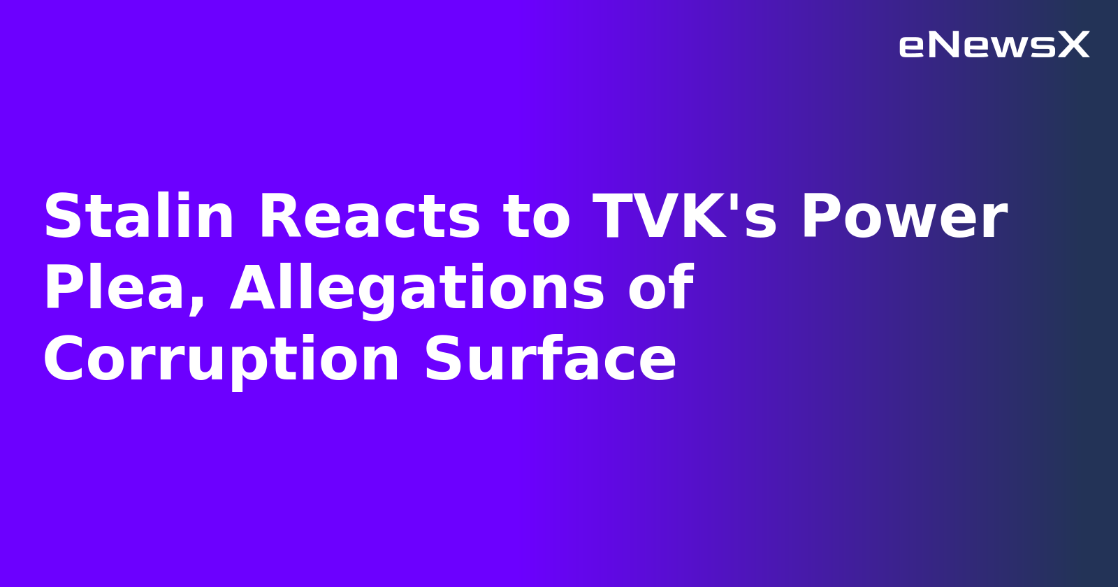 Stalin Reacts to TVK's Power Plea, Allegations of Corruption Surface.webp