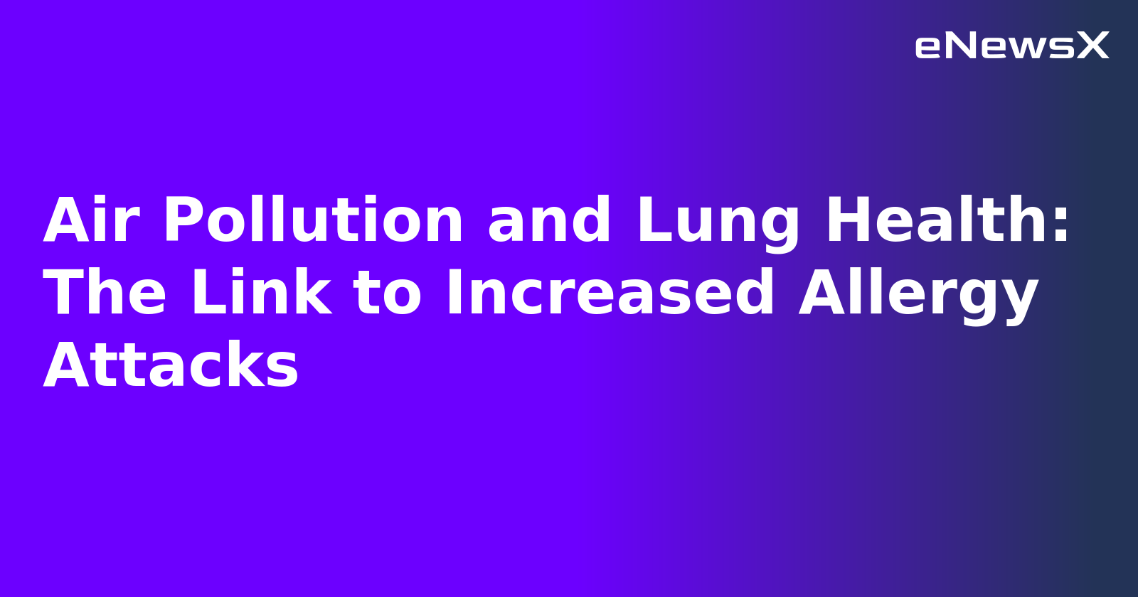 Air Pollution and Lung Health: The Link to Increased Allergy Attacks.webp