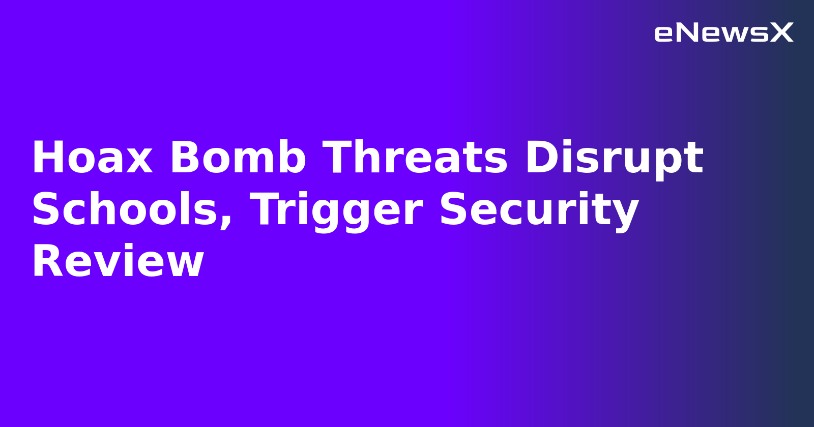 Hoax Bomb Threats Disrupt Schools, Trigger Security Review.webp Hoax Bomb Threats Disrupt Schools, Trigger Security Review.webp