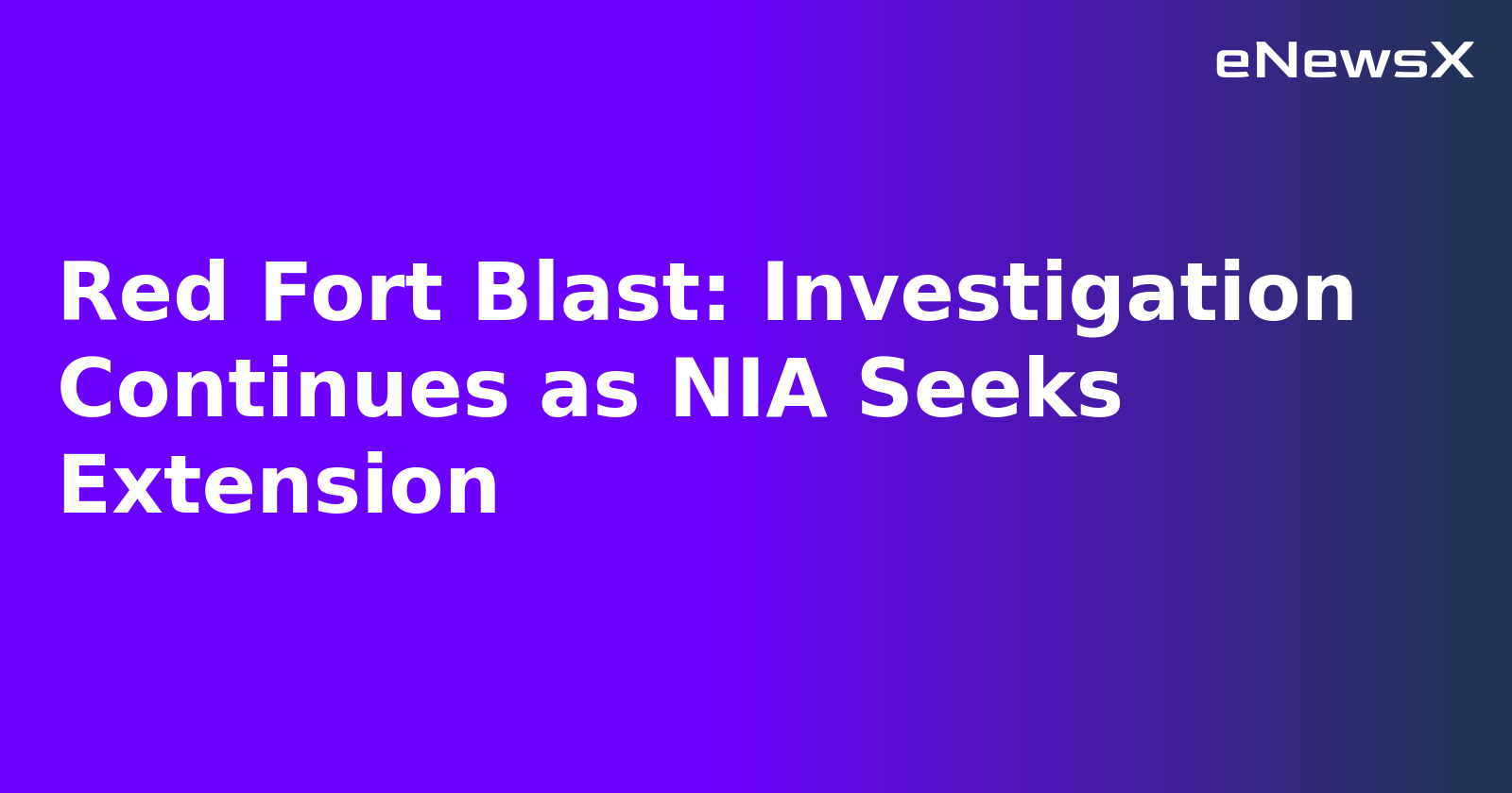 Red Fort Blast: Investigation Continues as NIA Seeks Extension.webp