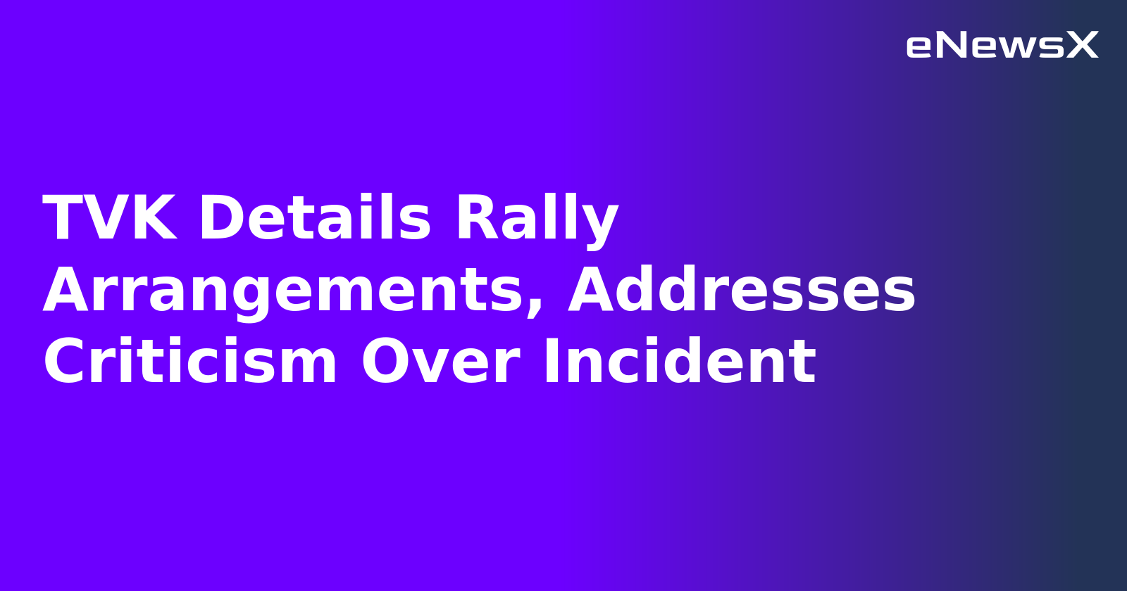 TVK Details Rally Arrangements, Addresses Criticism Over Incident.webp