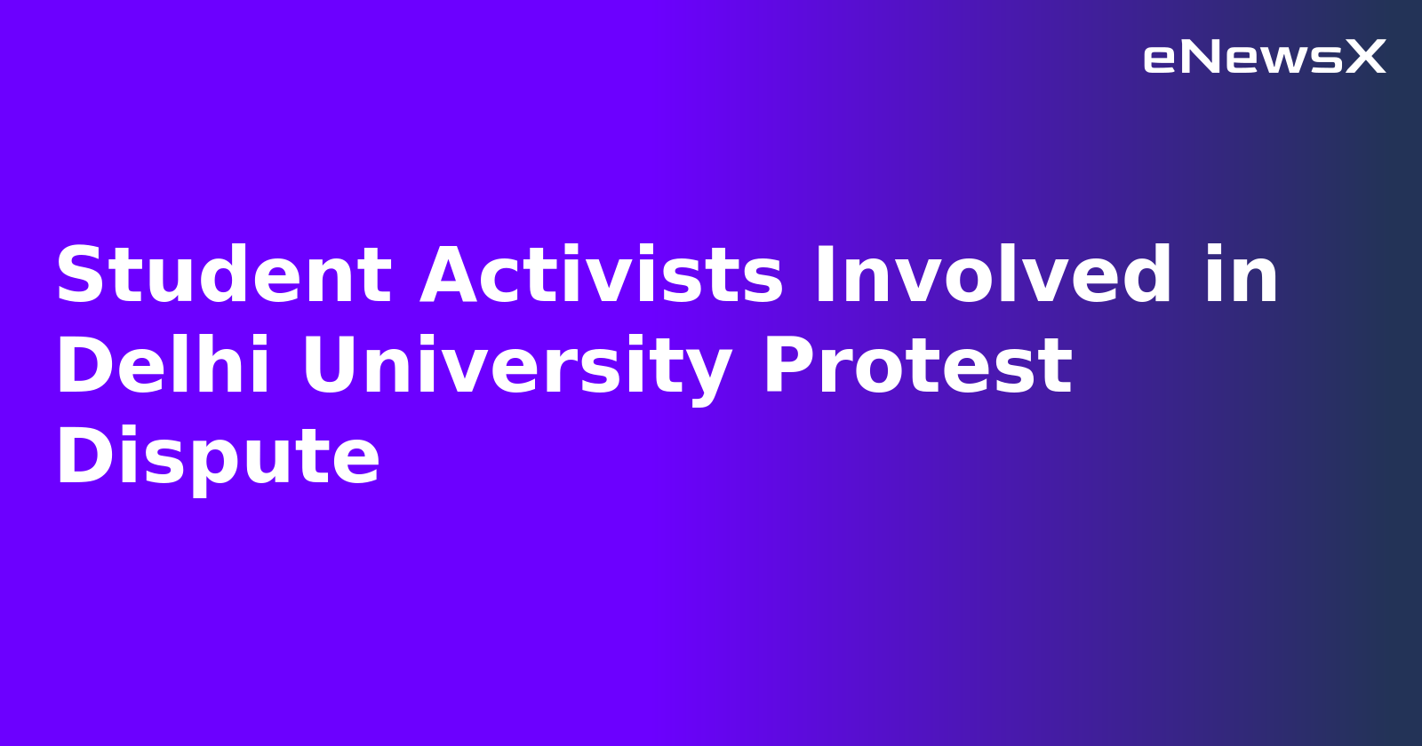 Student Activists Involved in Delhi University Protest Dispute.webp