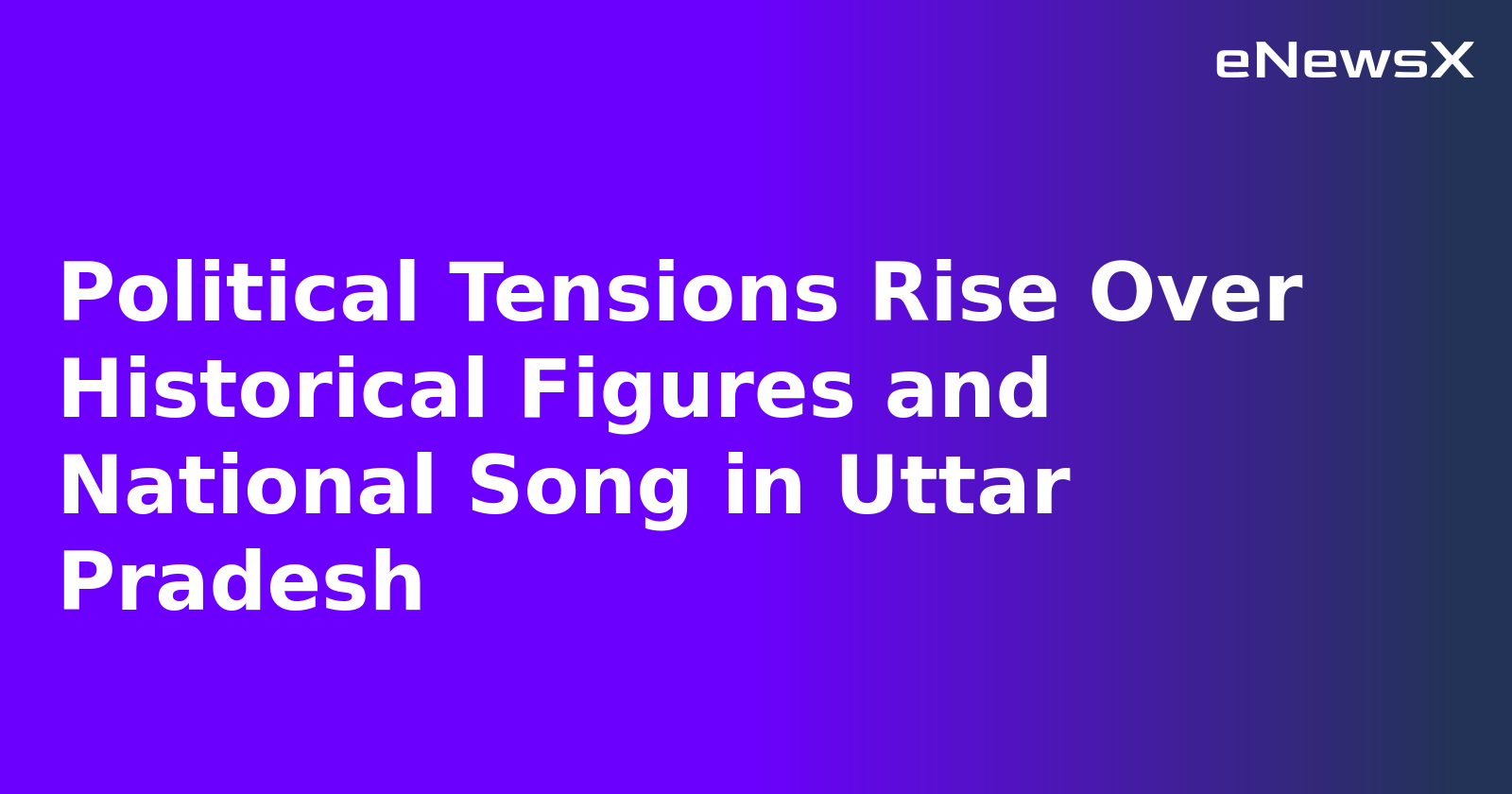 Political Tensions Rise Over Historical Figures and National Song in Uttar Pradesh.webp