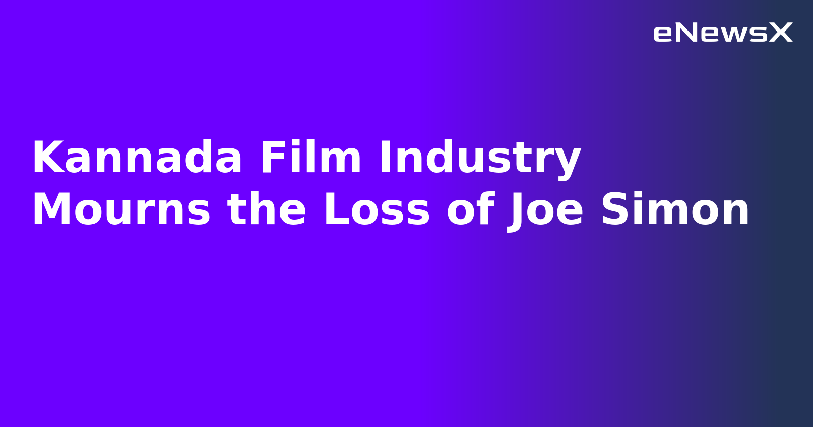 Kannada Film Industry Mourns the Loss of Joe Simon