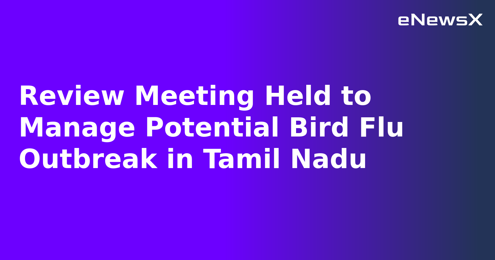 Review Meeting Held to Manage Potential Bird Flu Outbreak in Tamil Nadu