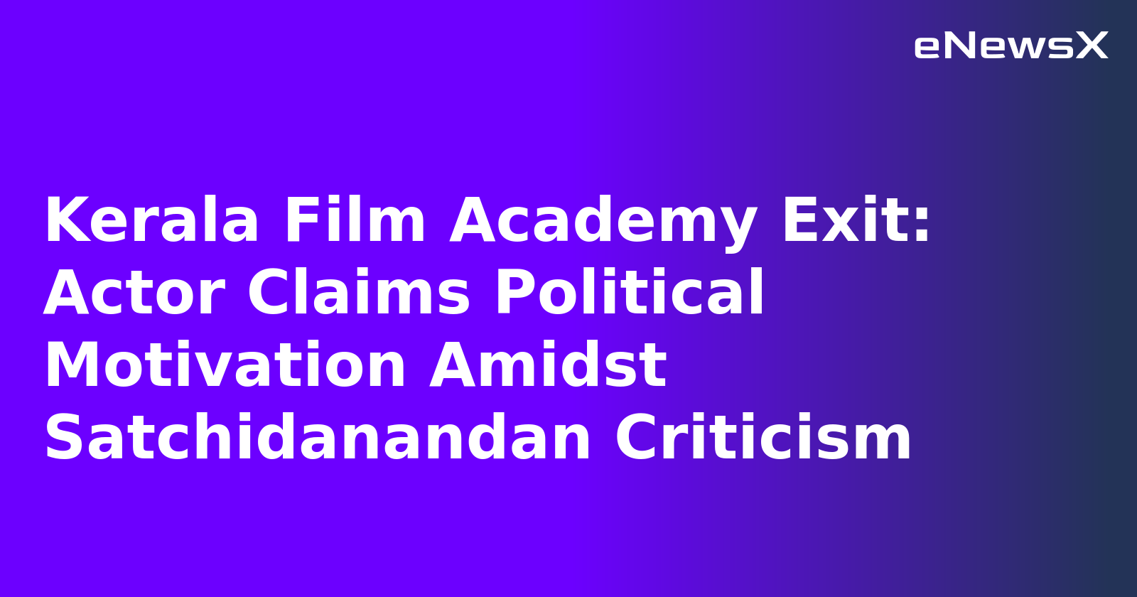 Kerala Film Academy Exit: Actor Claims Political Motivation Amidst Satchidanandan Criticism