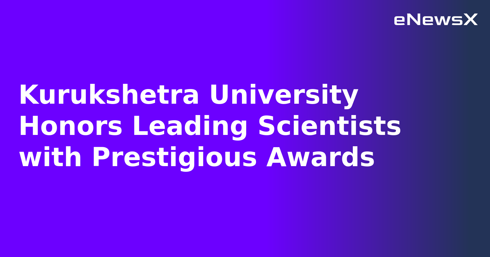 Kurukshetra University Honors Leading Scientists with Prestigious Awards