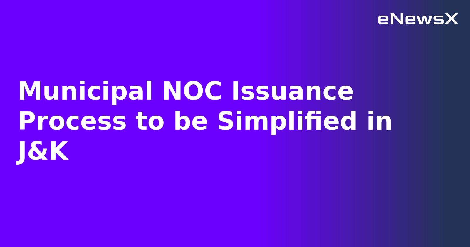 Municipal NOC Issuance Process to be Simplified in J&K