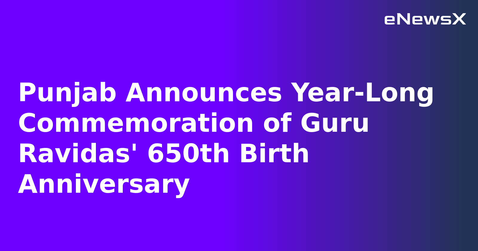 Punjab Announces Year-Long Commemoration of Guru Ravidas' 650th Birth Anniversary
