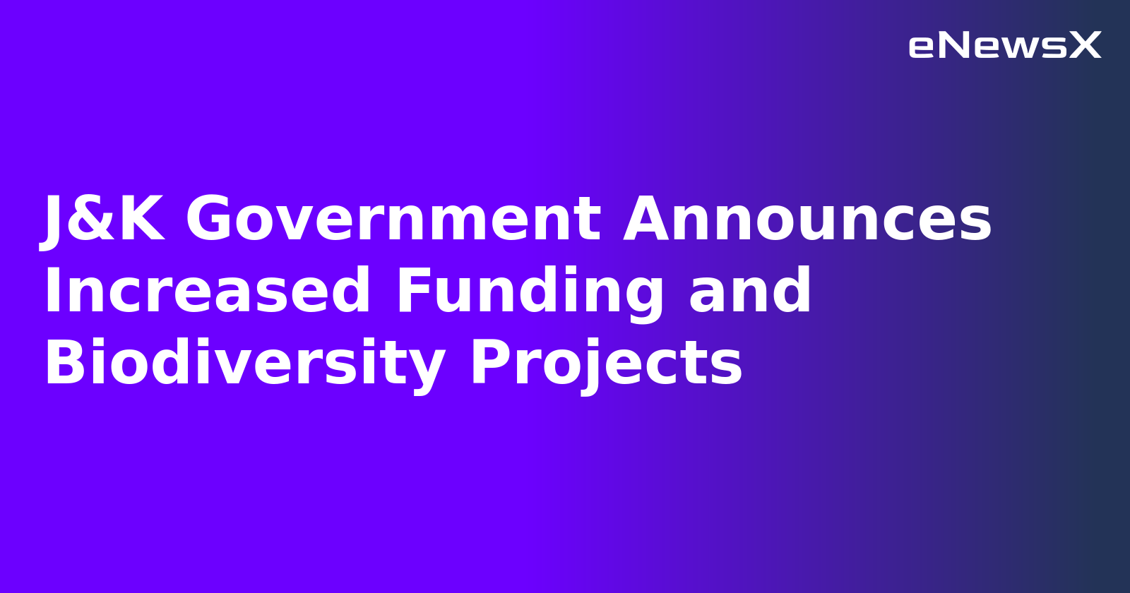 J&K Government Announces Increased Funding and Biodiversity Projects.webp J&K Government Announces Increased Funding and Biodiversity Projects.webp