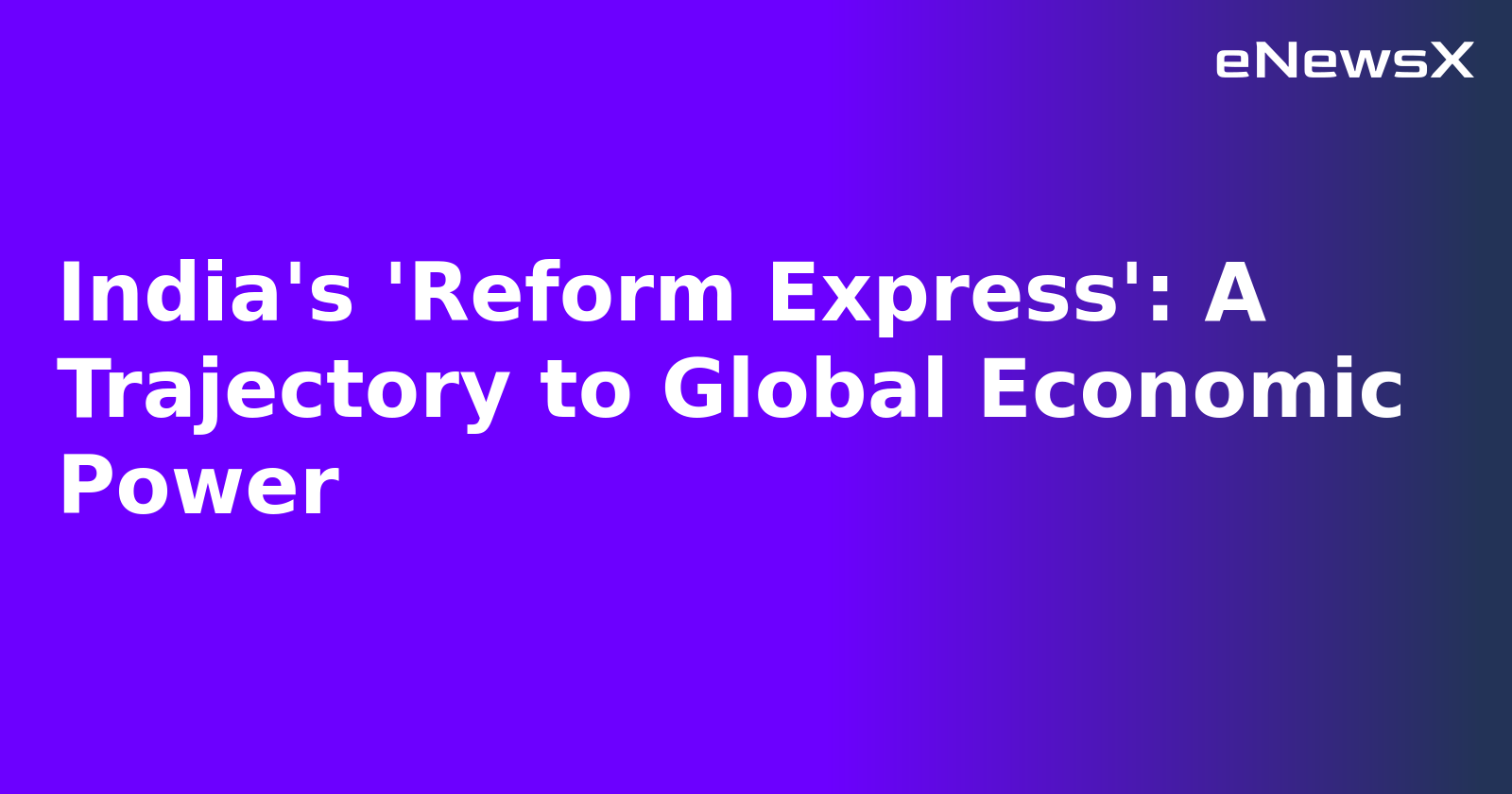 India's 'Reform Express': A Trajectory to Global Economic Power.webp