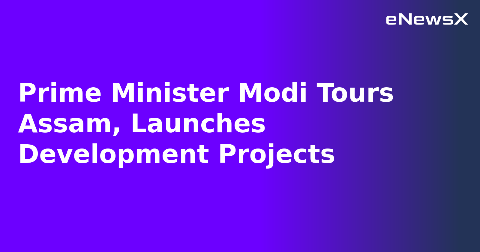 Prime Minister Modi Tours Assam, Launches Development Projects.webp