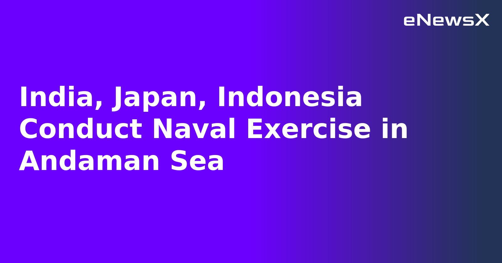 India, Japan, Indonesia Conduct Naval Exercise in Andaman Sea