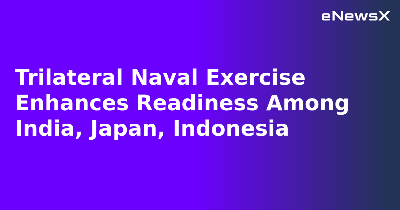 Trilateral Naval Exercise Enhances Readiness Among India, Japan, Indonesia.webp Trilateral Naval Exercise Enhances Readiness Among India, Japan, Indonesia.webp