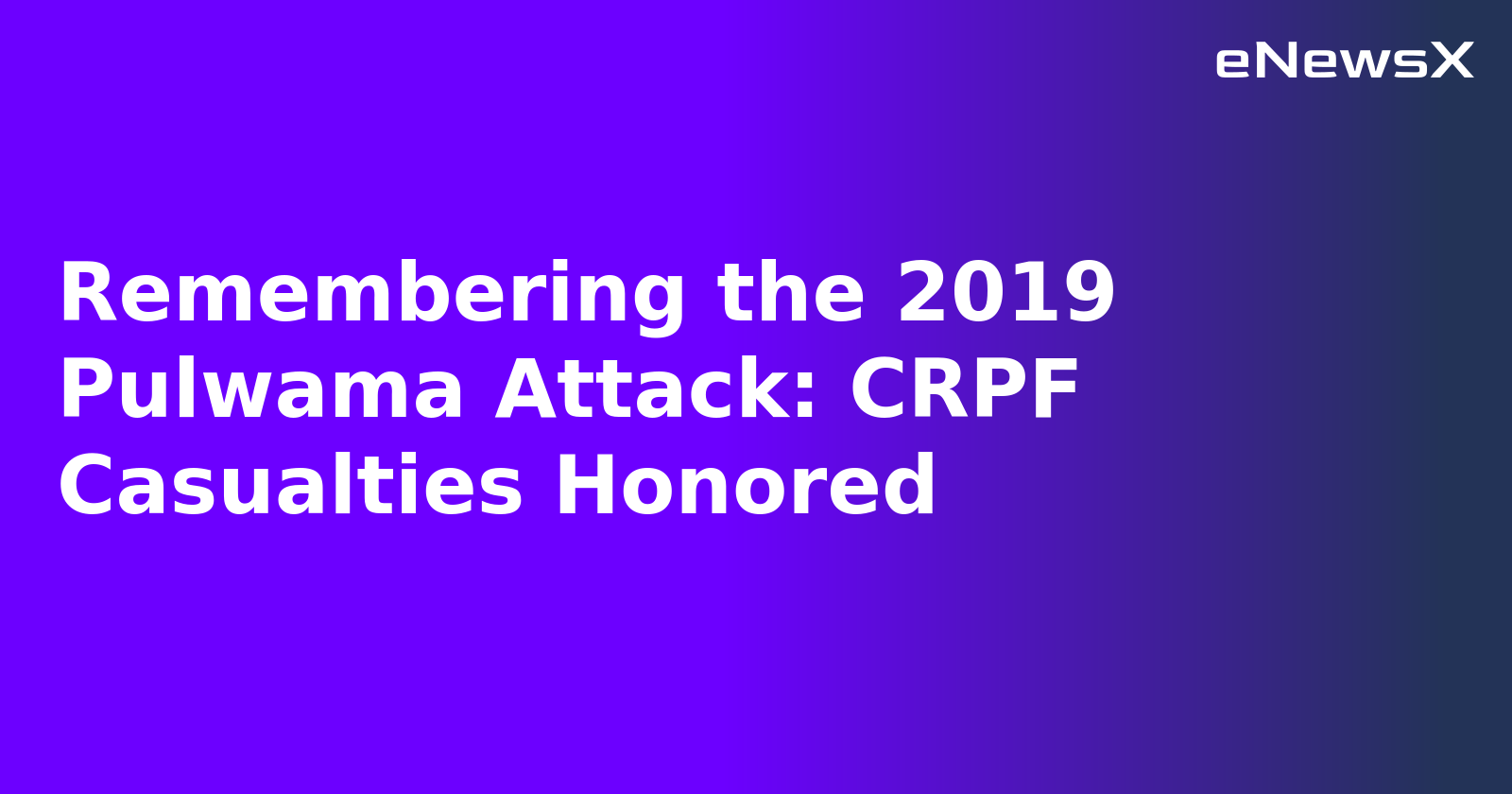 Remembering the 2019 Pulwama Attack: CRPF Casualties Honored.webp
