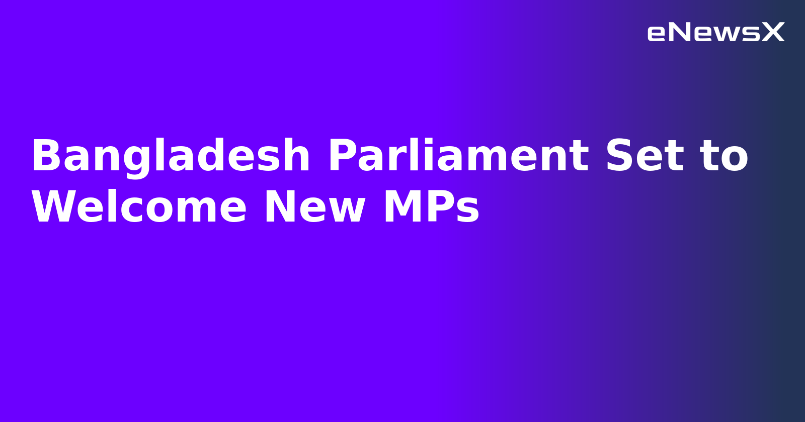 Bangladesh Parliament Set to Welcome New MPs.webp
