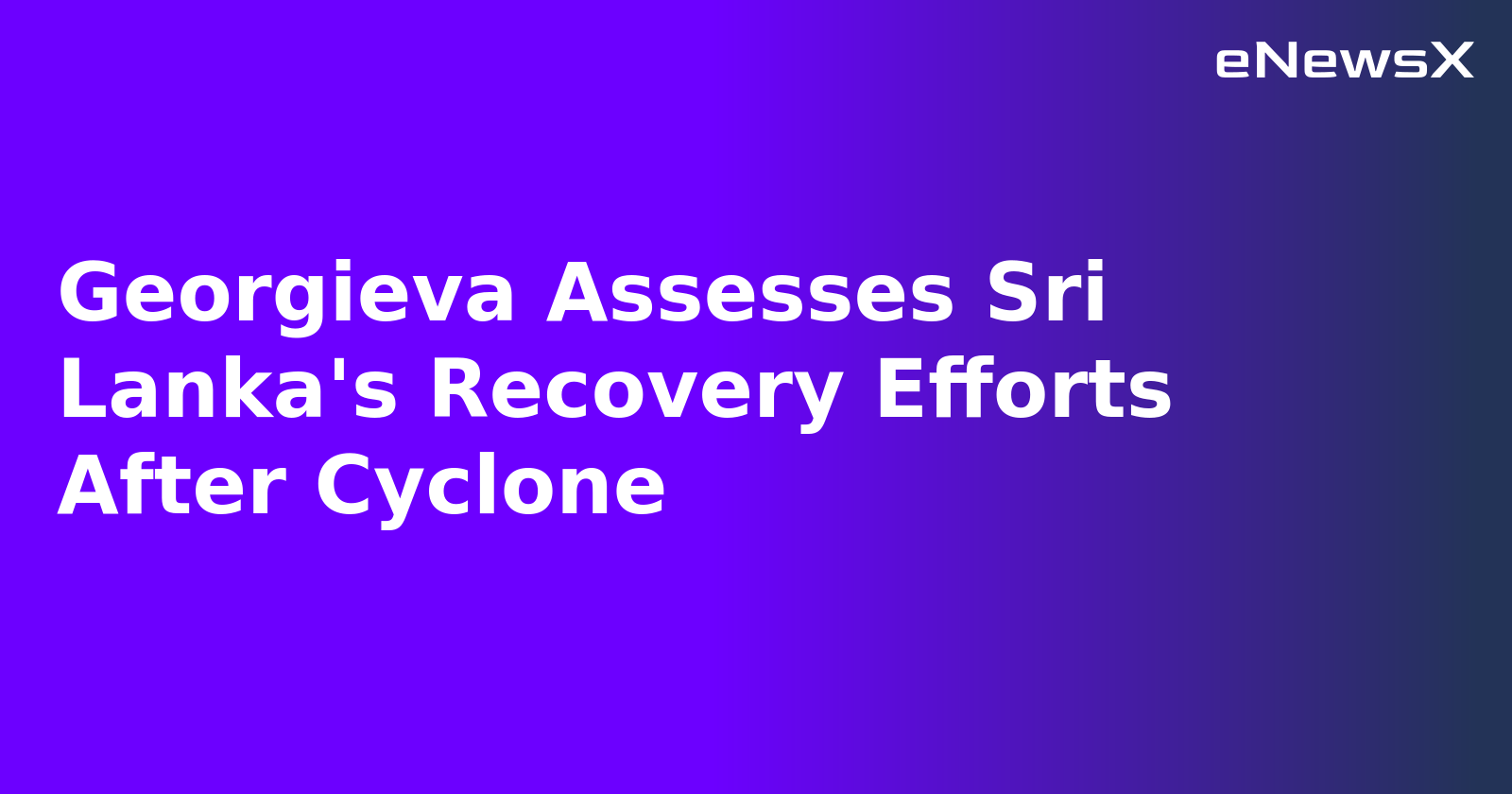 Georgieva Assesses Sri Lanka's Recovery Efforts After Cyclone.webp