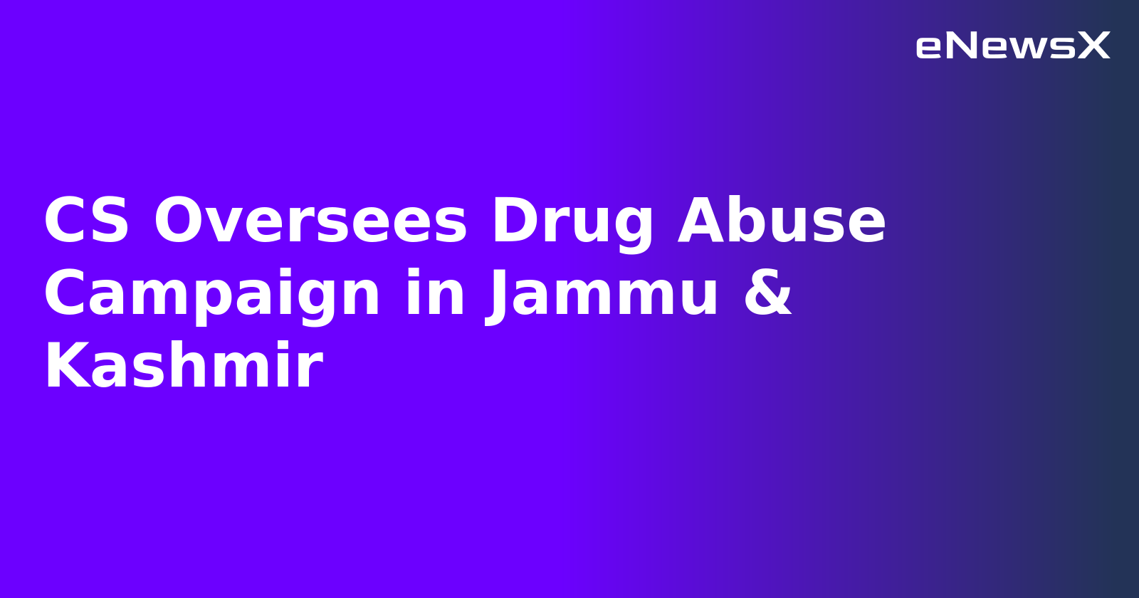 CS Oversees Drug Abuse Campaign in Jammu & Kashmir.webp CS Oversees Drug Abuse Campaign in Jammu & Kashmir.webp