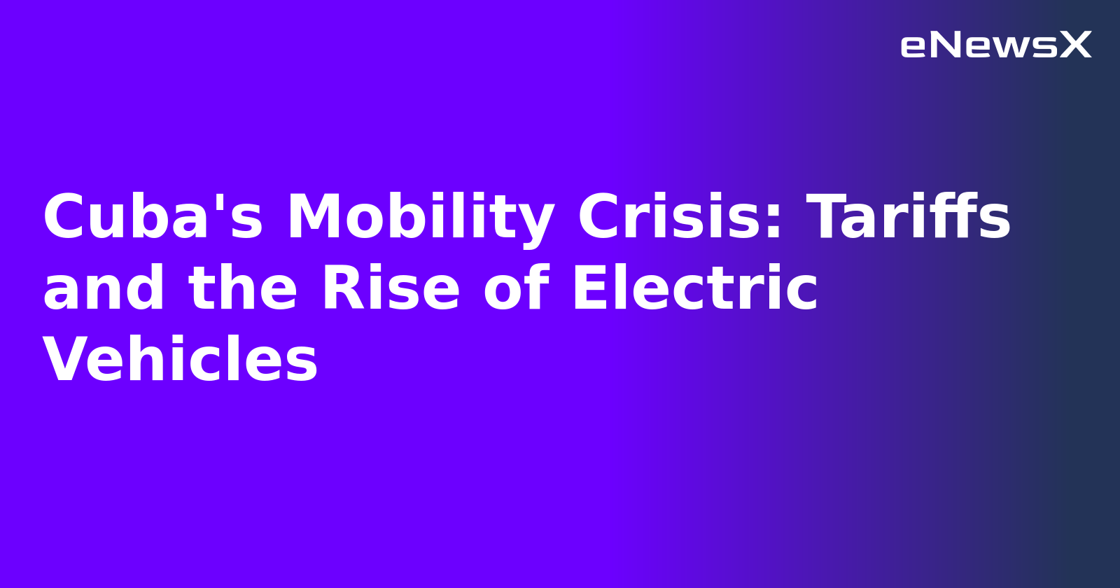 Cuba's Mobility Crisis: Tariffs and the Rise of Electric Vehicles.webp
