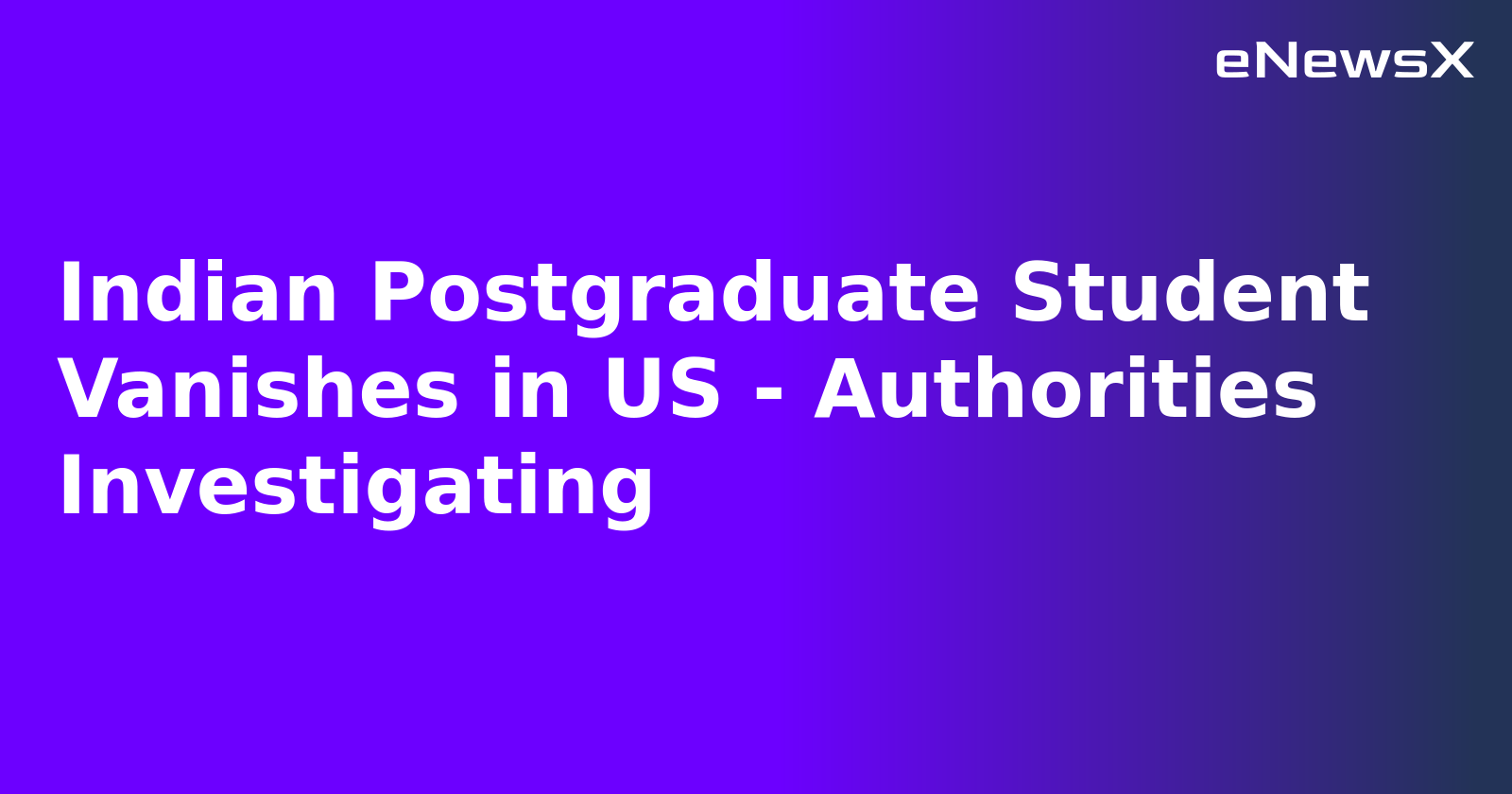 Indian Postgraduate Student Vanishes in US - Authorities Investigating.webp