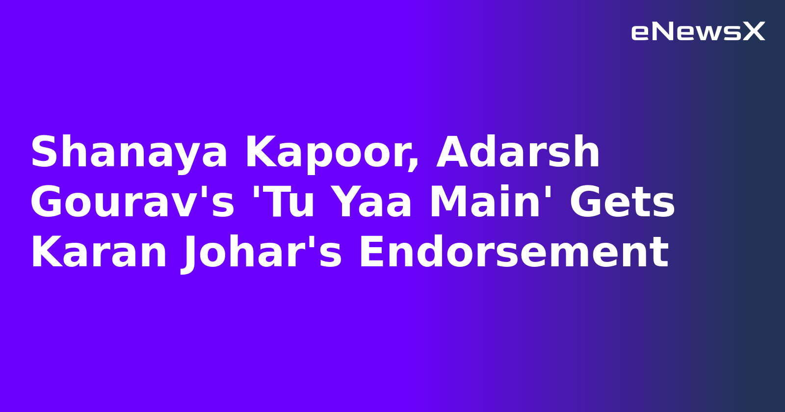 Shanaya Kapoor, Adarsh Gourav's 'Tu Yaa Main' Gets Karan Johar's Endorsement.webp