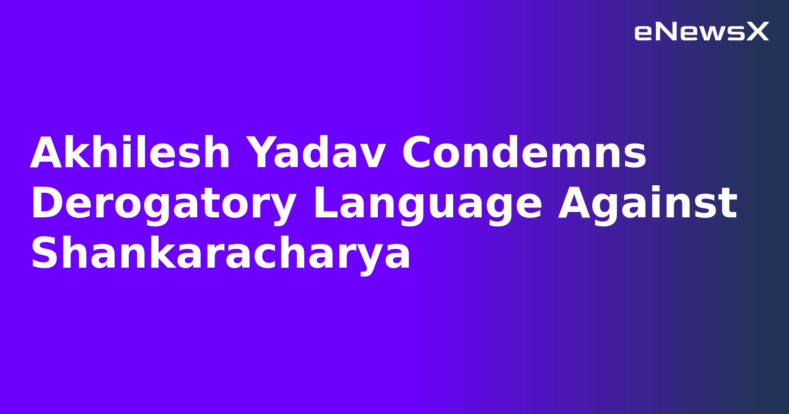 Akhilesh Yadav Condemns Derogatory Language Against Shankaracharya.webp
