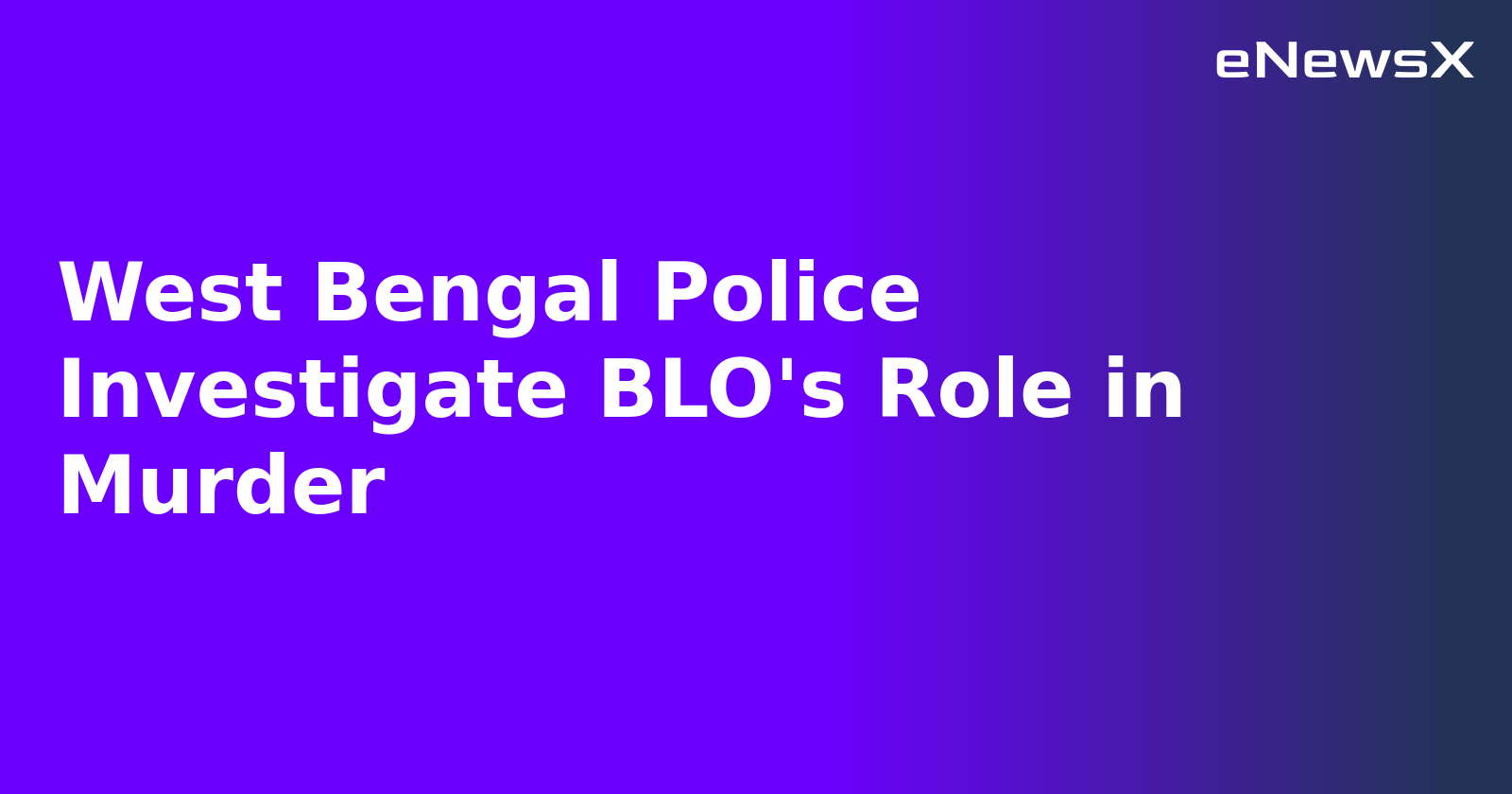 West Bengal Police Investigate BLO's Role in Murder.webp