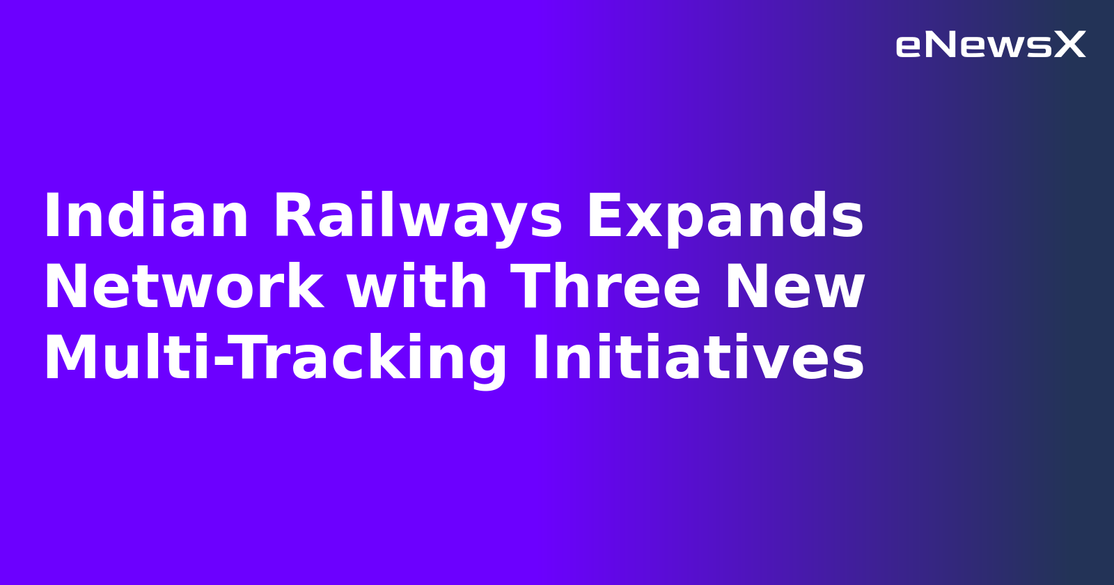 Indian Railways Expands Network with Three New Multi-Tracking Initiatives.webp Indian Railways Expands Network with Three New Multi-Tracking Initiatives.webp