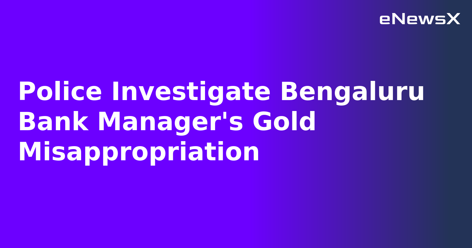 Police Investigate Bengaluru Bank Manager's Gold Misappropriation.webp