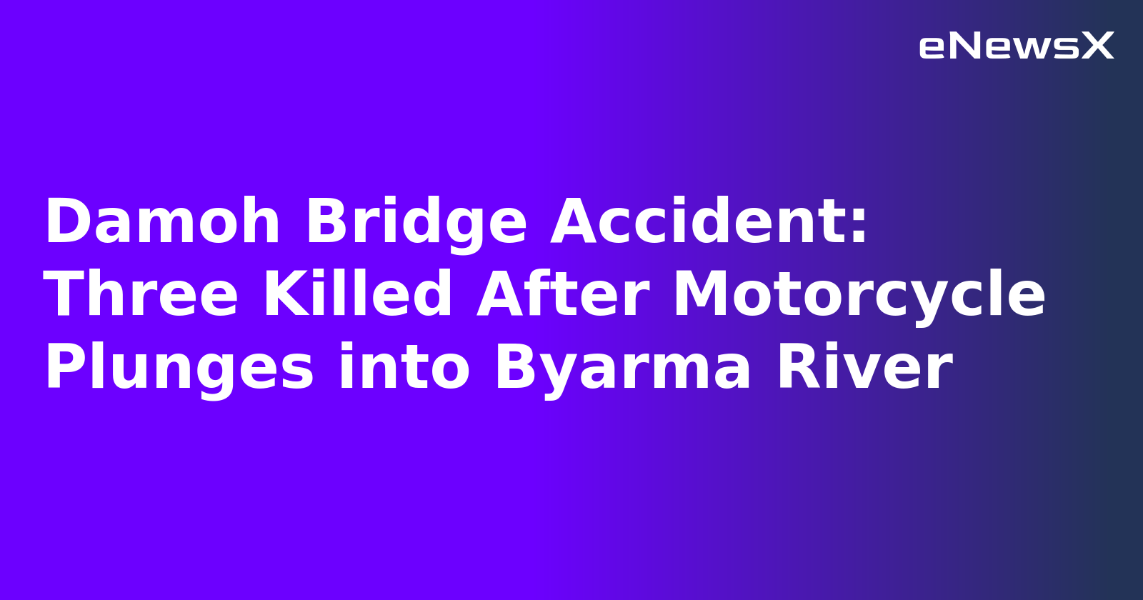 Damoh Bridge Accident: Three Killed After Motorcycle Plunges into Byarma River.webp Damoh Bridge Accident: Three Killed After Motorcycle Plunges into Byarma River.webp