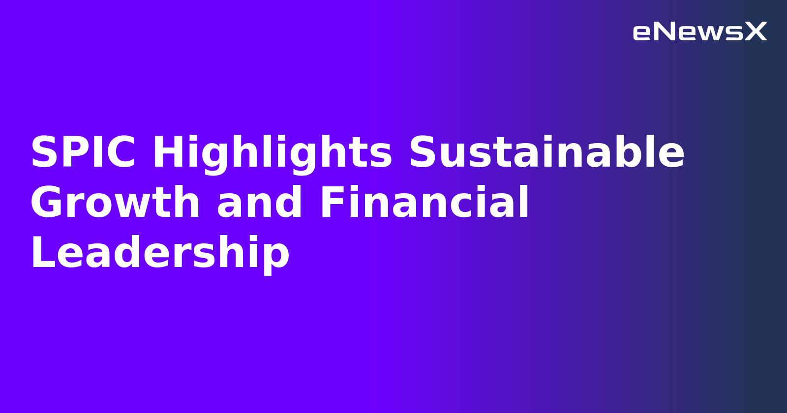 SPIC Highlights Sustainable Growth and Financial Leadership.webp