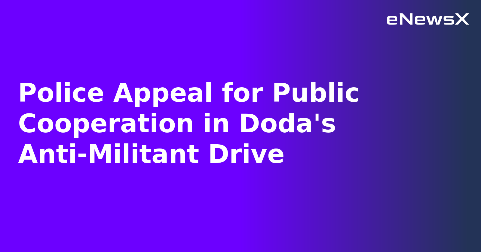 Police Appeal for Public Cooperation in Doda's Anti-Militant Drive.webp
