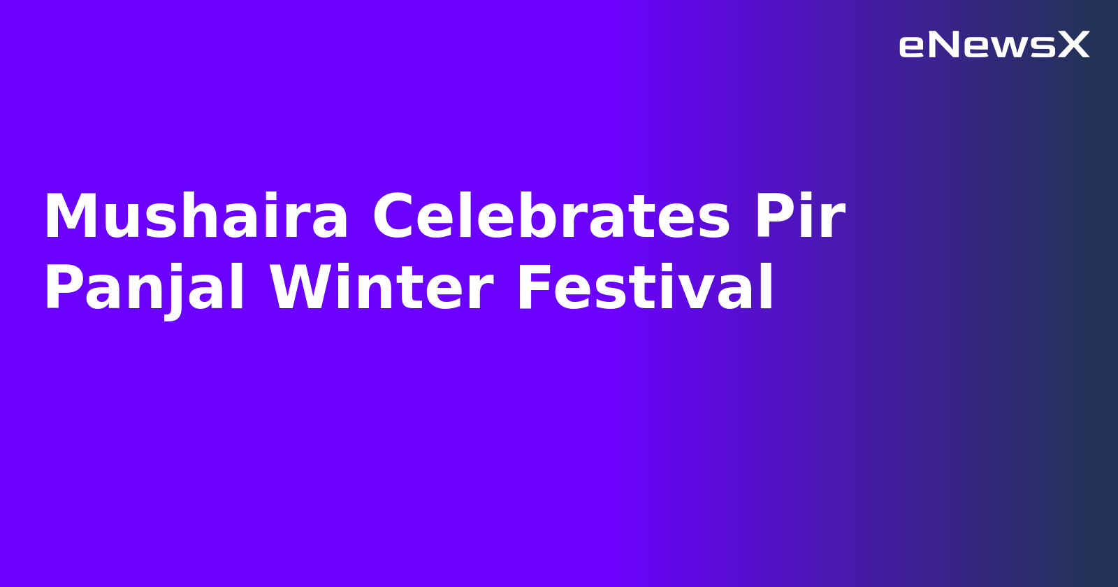 Mushaira Celebrates Pir Panjal Winter Festival.webp