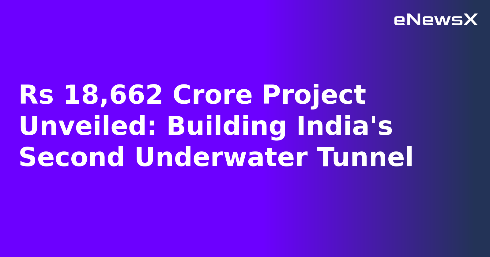 Rs 18,662 Crore Project Unveiled: Building India's Second Underwater Tunnel.webp