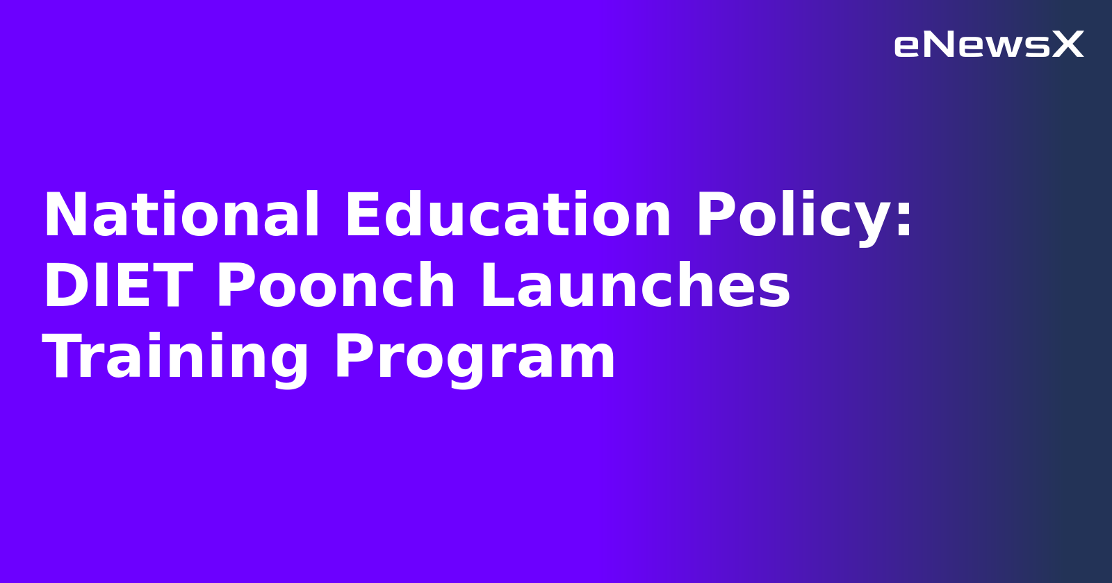 National Education Policy: DIET Poonch Launches Training Program.webp