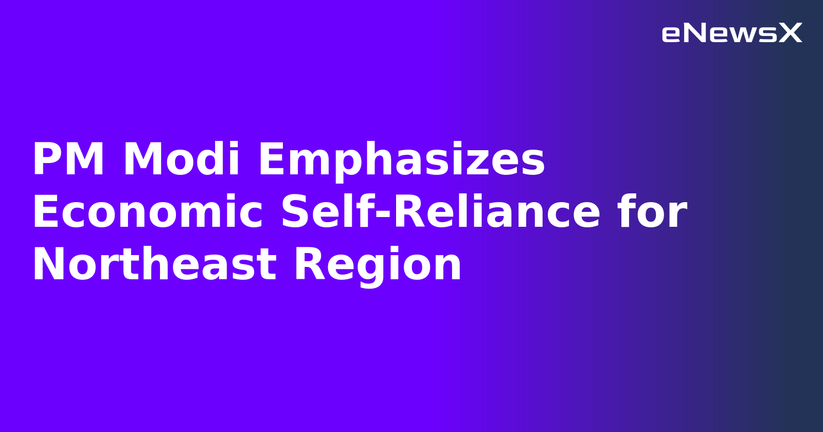 PM Modi Emphasizes Economic Self-Reliance for Northeast Region.webp