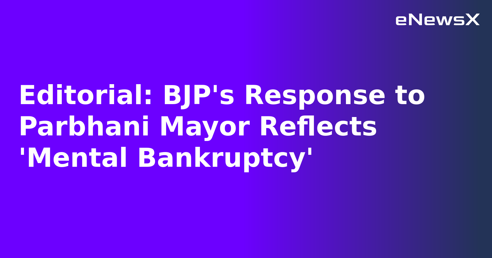 Editorial: BJP's Response to Parbhani Mayor Reflects 'Mental Bankruptcy'.webp Editorial: BJP's Response to Parbhani Mayor Reflects 'Mental Bankruptcy'.webp