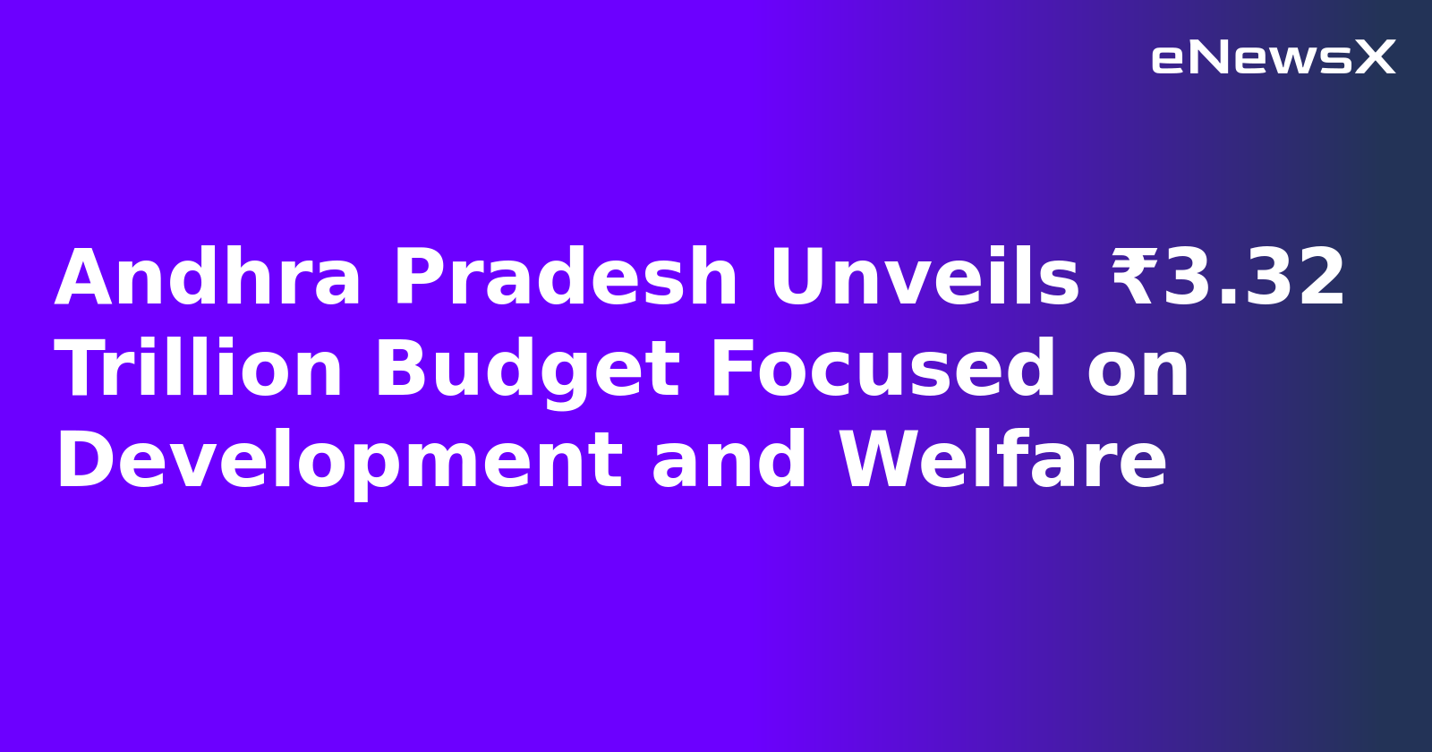 Andhra Pradesh Unveils ₹3.32 Trillion Budget Focused on Development and Welfare.webp