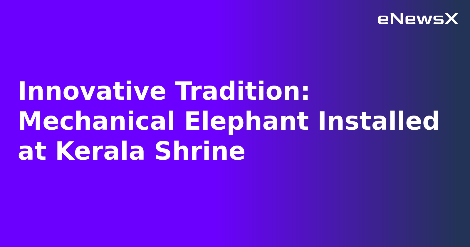 Innovative Tradition: Mechanical Elephant Installed at Kerala Shrine.webp