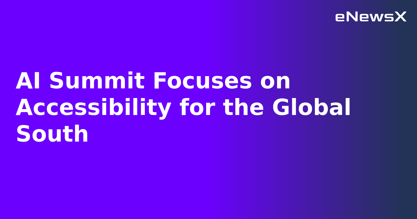 AI Summit Focuses on Accessibility for the Global South.webp
