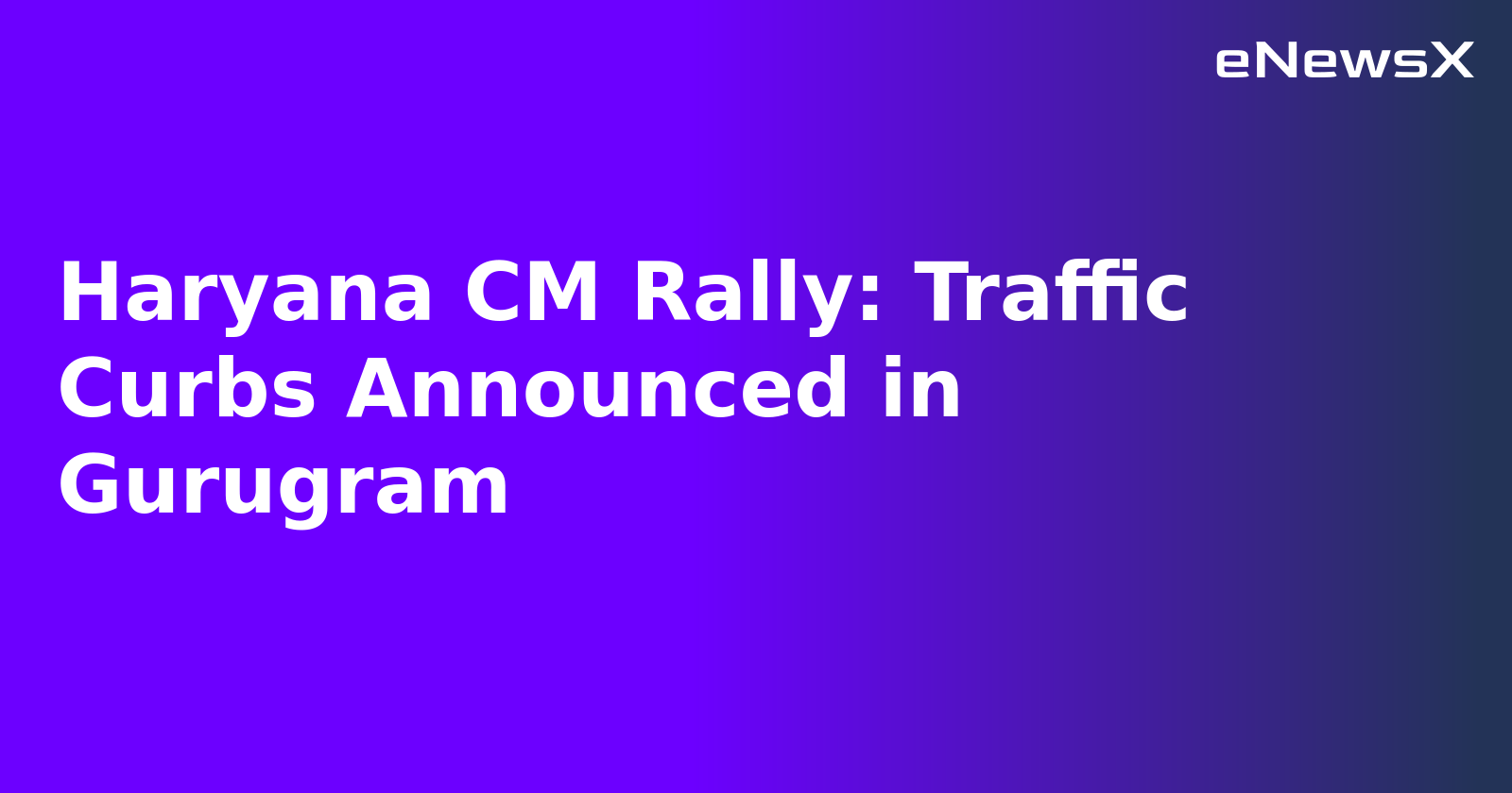 Haryana CM Rally: Traffic Curbs Announced in Gurugram.webp