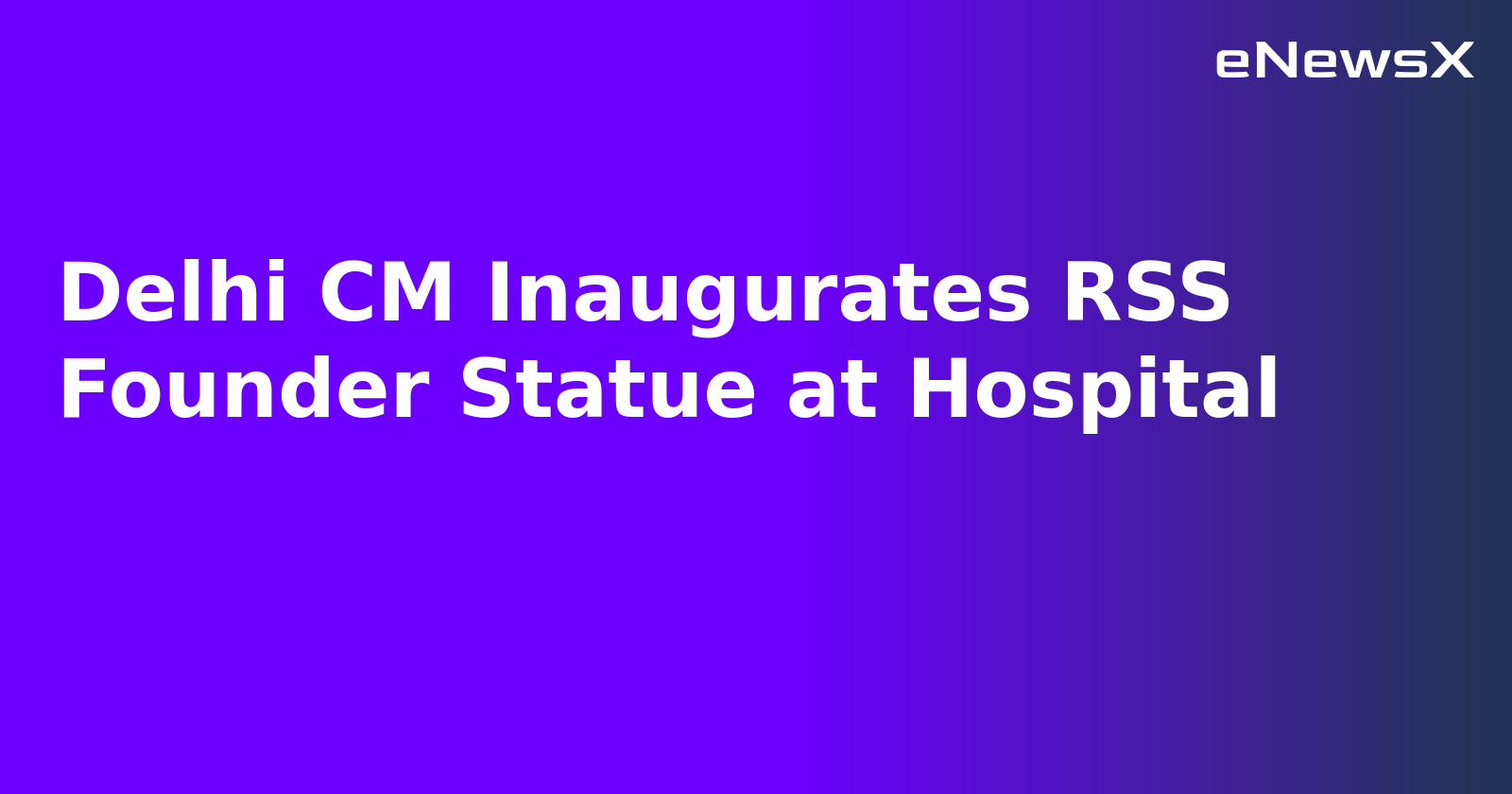 Delhi CM Inaugurates RSS Founder Statue at Hospital.webp