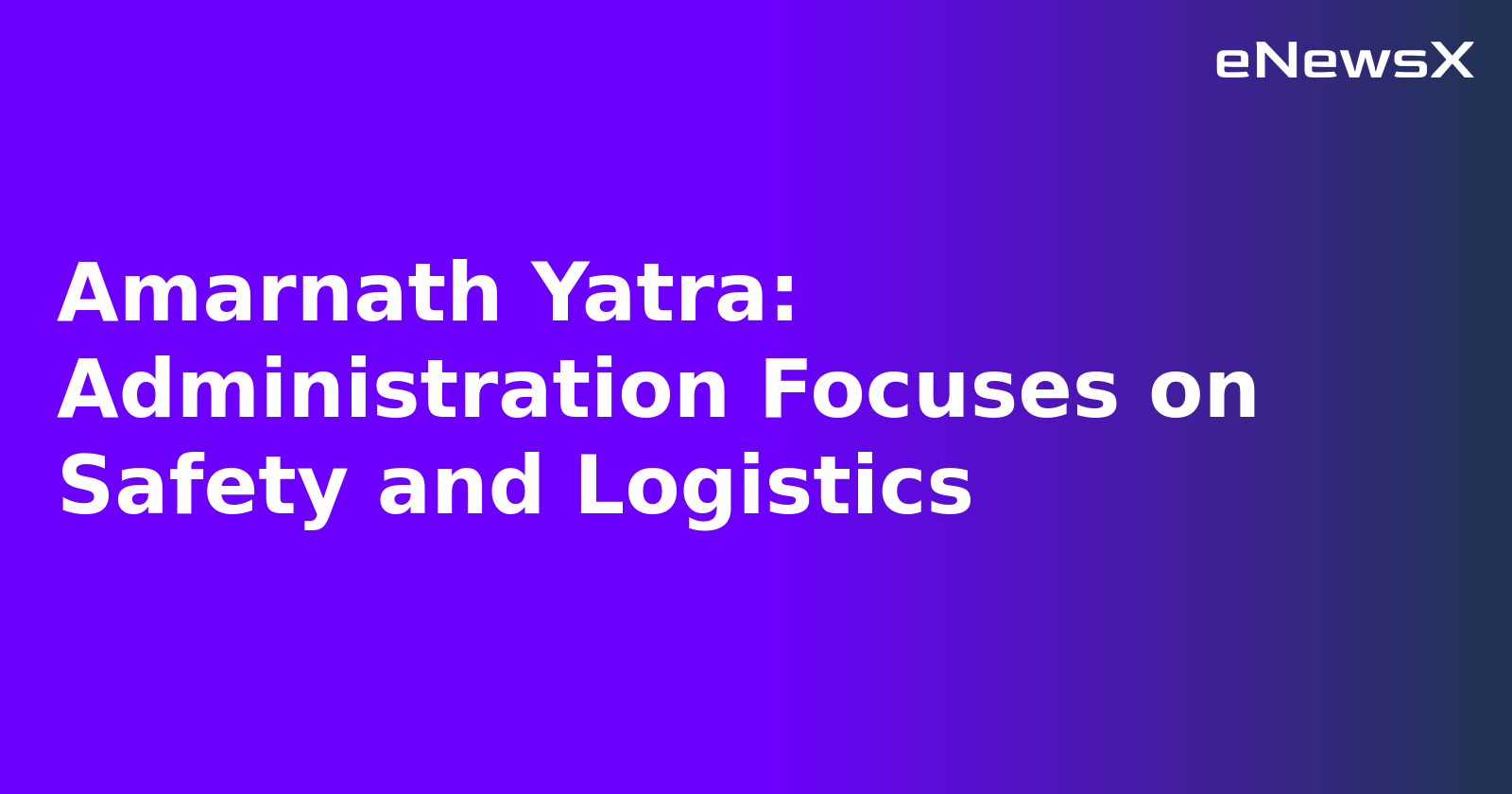 Amarnath Yatra: Administration Focuses on Safety and Logistics.webp