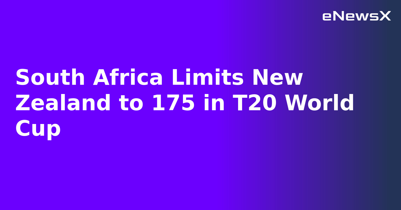 South Africa Limits New Zealand to 175 in T20 World Cup
