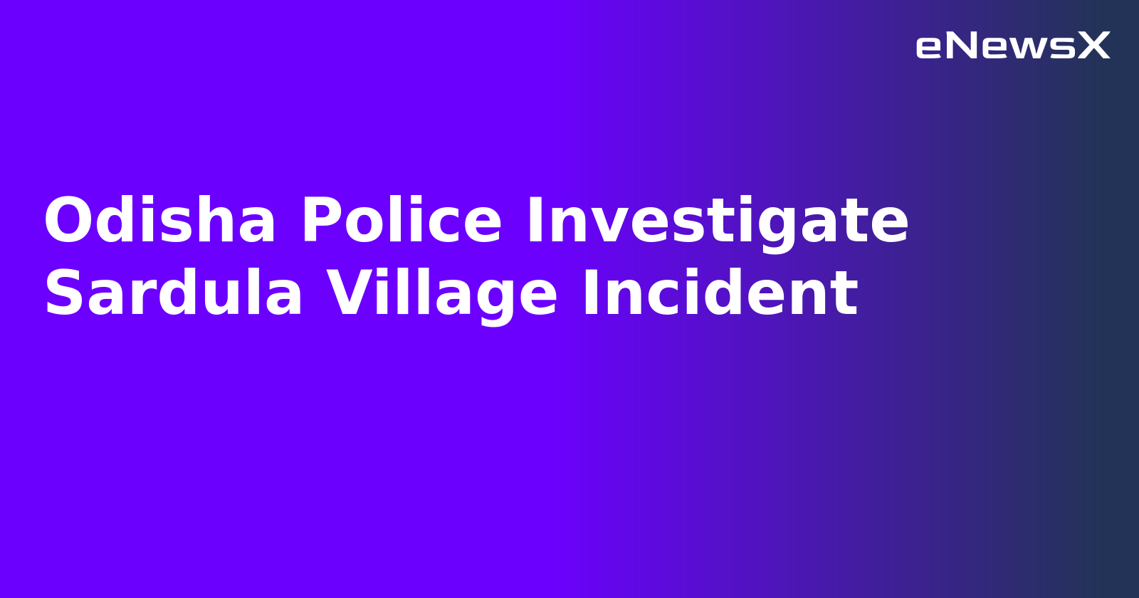 Odisha Police Investigate Sardula Village Incident.webp